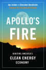 Apollo's Fire: Igniting America's Clean Energy Economy