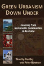 Green Urbanism Down Under: Learning from Sustainable Communities in Australia / Edition 2