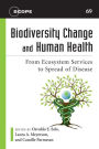 Biodiversity Change and Human Health: From Ecosystem Services to Spread of Disease