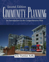 Title: Community Planning: An Introduction to the Comprehensive Plan, Second Edition / Edition 2, Author: Eric Damian Kelly