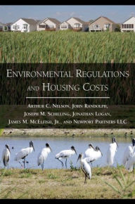 Title: Environmental Regulations and Housing Costs, Author: Arthur  C. Nelson Ph.D.