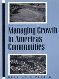 Title: Managing Growth in America's Communities: Second Edition, Author: Douglas R. Porter
