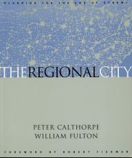 Title: The Regional City, Author: Peter Calthorpe