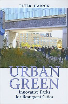 Urban Green: Innovative Parks for Resurgent Cities