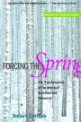 Forcing the Spring: The Transformation of the American Environmental Movement