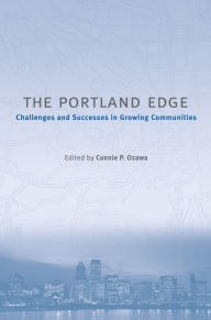 Title: The Portland Edge: Challenges And Successes In Growing Communities, Author: Connie Ozawa