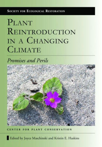 Plant Reintroduction a Changing Climate: Promises and Perils