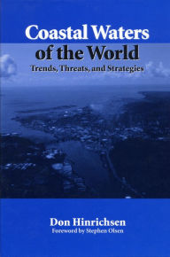 Title: Coastal Waters of the World: Trends, Threats, and Strategies, Author: Don Hinrichsen