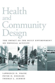 Title: Health and Community Design: The Impact Of The Built Environment On Physical Activity, Author: Lawrence Frank