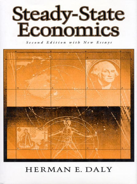 Steady-State Economics: Second Edition With New Essays