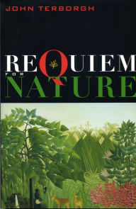Title: Requiem for Nature, Author: John Terborgh