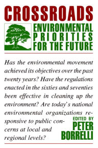 Title: Crossroads: Environmental Priorities for the Future, Author: Barry Commoner