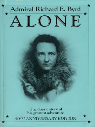 Title: Alone: The Classic Polar Adventure, Author: Richard E. Byrd