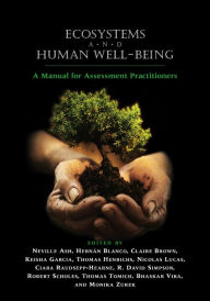 Title: Ecosystems and Human Well-Being: A Manual for Assessment Practitioners, Author: Neville Ash
