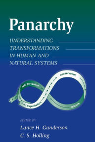 Title: Panarchy: Understanding Transformations in Human and Natural Systems, Author: Lance  H. Gunderson