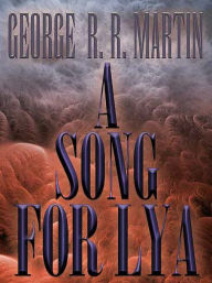 Title: A Song for Lya, Author: George R. R. Martin