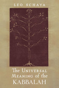 Title: The Universal Meaning of the Kabbalah / Edition 3, Author: Leo Schaya