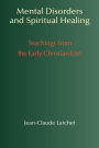 Mental Disorders & Spiritual Healing: Teachings from the Early Christian East