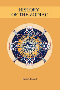 Title: History of the Zodiac, Author: Robert Powell