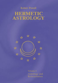 Title: Hermetic Astrology: Vol. 1, Author: Robert Powell