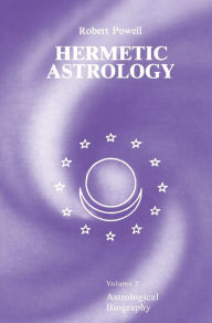 Title: Hermetic Astrology: Vol. 2, Author: Robert Powell