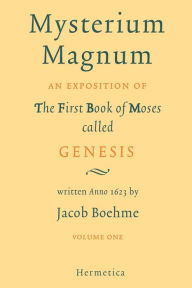Title: Mysterium Magnum: Volume One / Edition 3, Author: Jacob Boehme