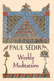 Title: Weekly Meditations, Author: Paul Sïdir