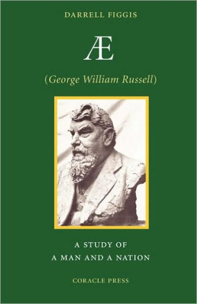 AE (George William Russell): A Study of a Man and a Nation / Edition 2