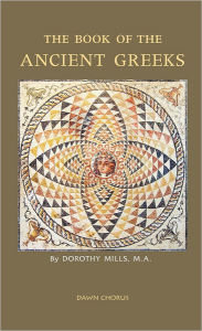 Title: The Book of the Ancient Greeks, Author: Dorothy Mills