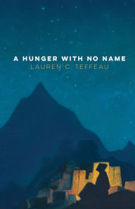 Title: A Hunger With No Name, Author: Lauren C Teffeau