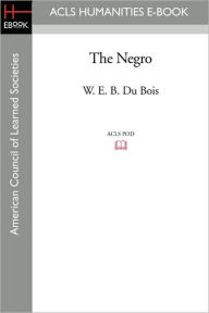 Title: The Negro, Author: W. E. B. Du Bois