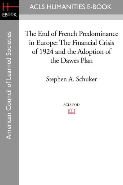 the End of French Predominance Europe: Financial Crisis 1924 and Adoption Dawes Plan
