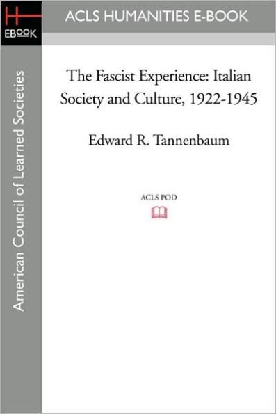 The Fascist Experience: Italian Society and Culture, 1922-1945