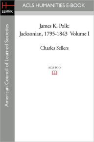 Title: James K. Polk, Author: Charles Sellers