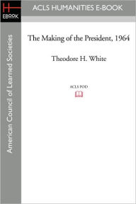 Title: The Making of the President 1964, Author: Theodore H. White
