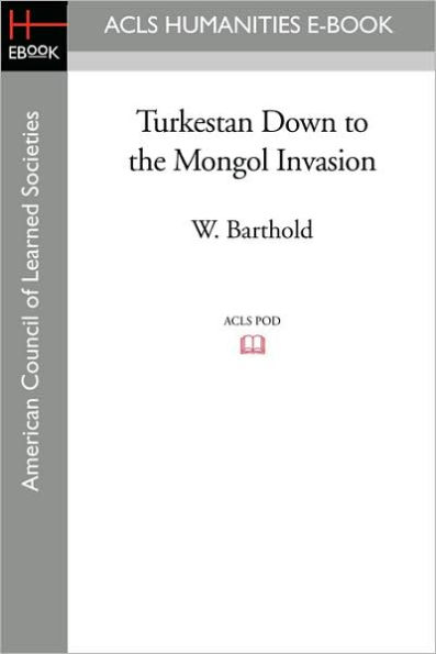 Turkestan Down to the Mongol Invasion