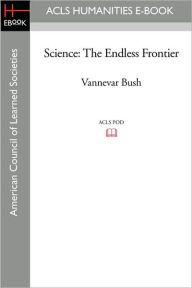 Title: Science: The Endless Frontier, Author: Vannevar Bush