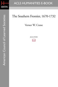 Title: The Southern Frontier, 1670-1732, Author: Verner W. Crane