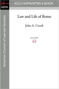 Title: Law And Life Of Rome, Author: John A. Crook
