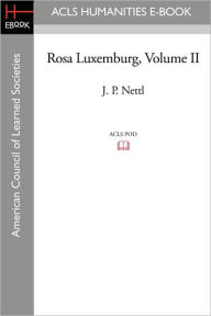 Title: Rosa Luxemburg Volume II, Author: J. P. Nettl