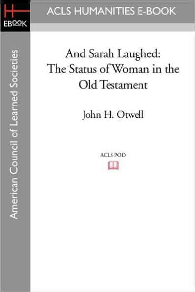 And Sarah Laughed: The Status of Woman in the Old Testament