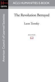 Title: The Revolution Betrayed, Author: Leon Trotsky