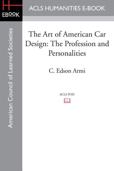 The Art of American Car Design: Profession and Personalities