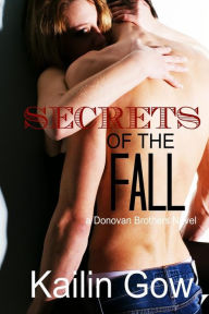 Title: Secrets of the Fall (Donovan Brothers #2: A Loving Summer Novel) (Loving Summer, Author: Kailin Gow