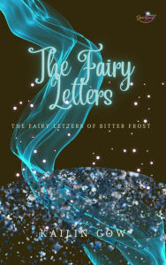 Title: The Fairy Letters: A FROST Series(TM) Novel, Author: Kailin Gow