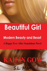 Title: Beautiful Girl: Modern Beauty and Beast: A Happy Ever After Standalone Novel, Author: S.L. Man