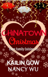 Title: A Chinatown Christmas, Author: Kailin Gow