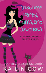 Title: Costume Party, Cuffs, and Cupcakes, Author: Kailin Gow