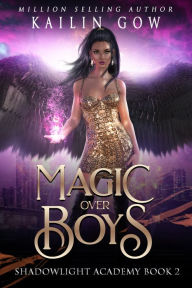 Title: Magic Over Boys, Author: Kailin Gow