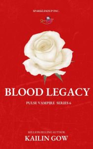 Title: Blood Legacy, Author: Kailin Gow